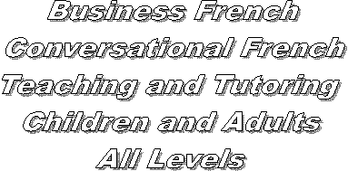 Business French&nbsp;
Conversational French
Preparation for University